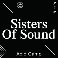 Acid Camp Vol. 114 — Sisters Of Sound