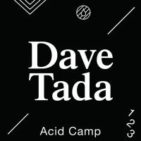 Acid Camp Vol. 123 — Dave Tada