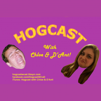 Hogcast With Chloe  Dant!
