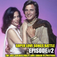 Super Love Songs Battle #2 - The Lost Golden Crazy Love Shack is Political