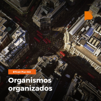 Organismos organizados – BTCastPlus 022