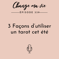 (339) 3 Façons d’utiliser un tarot cet été