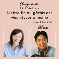 (279) Mettre fin au gâchis des vies vécues à moitié