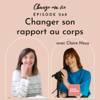 (268) Changer son rapport au corps
