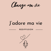 J’adore ma vie (Rediffusion)