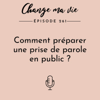 (261) Comment préparer une prise de parole en public ?