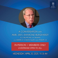 A Conversation with Ambassador (Ret.) Raymond Burghardt - U.S. relations with Taiwan and America’s Asian allies under Trump 2.0
