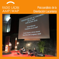 Presentación del XIº Congreso de la AMP, Las psicosis ordinarias y las otras, bajo transferencia” - Episodio 2