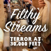 Filthy Streams Outtakes: Terror at 30,000 Feet