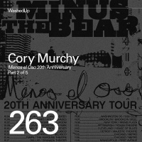 #263 - Cory Murchy (Minus the Bear Menos el Oso 20th Anniversary)