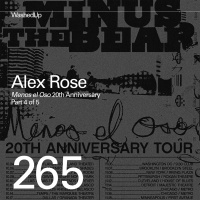 #265 - Alex Rose (Minus the Bear Menos el Oso 20th Anniversary)