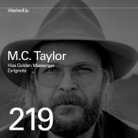 #219 - M.C. Taylor (Hiss Golden Messenger, Ex-Ignota)
