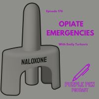 PPP 176 - Opiate Emergencies with Emily Turkovic