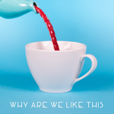 Why Are We Like This