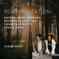 Guided Reiki Journey: Receive Clarity on Your Calling to Teach Reiki