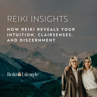 How Reiki Reveals Your Intuition, Clairsenses, and Discernment