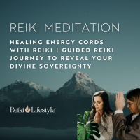 Healing Energy Cords with Reiki | Guided Reiki Journey to Reveal Your Divine Sovereignty