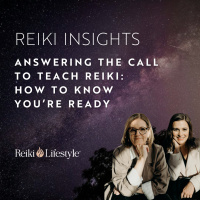 Answering the Call To Teach Reiki: How to Know You’re Ready
