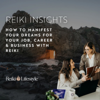 How to Manifest Your Dreams for Your Job, Career  Business with Reiki