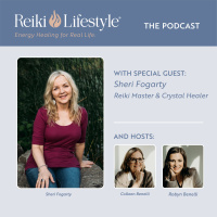 Guest Sheri Fogarty | Reiki Master and Crystal Healer