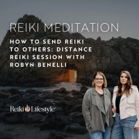 How to Send Reiki to Others: Distance Reiki Session with Robyn Benelli