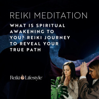 What Is Spiritual Awakening to You? Reiki Journey to Reveal Your True Path