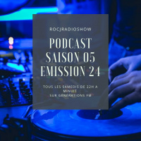 #ROCJRADIOSHOW : SAISON 05 - EMISSION 24