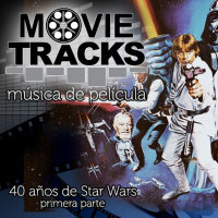 Movie Tracks: 40 años de Star Wars primera parte