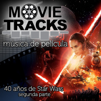 Movie Tracks 04: 40 años de Star Wars 2da. Parte