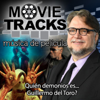 Movie Tracks 12: Quién demonios es... Guillermo del Toro?