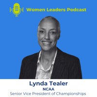 Episode 164: One Year in as NCAA Senior VP of Championships with Lynda Tealer
