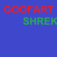 Goofart Feat. Shrek 