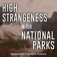 259| High Strangeness In Our National Parks: Yuba City Five  Mike Hearon Vanishing | Paranormal Mysteries