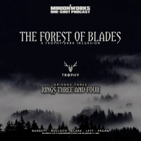 The Forest of Blades - A Trophy Dark Incursion - Part Three