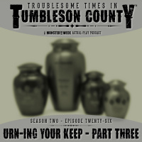 Tumbleson 2.26 - Urn-ing Your Keep - Part Three