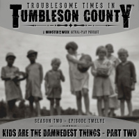 Tumbleson 2.12 - Kids are the Damnedest Things - Part Two