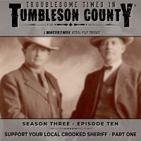 Tumbleson 3.10 - Support Your Local, Crooked Sheriff - Part One