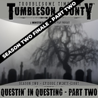Tumbleson 2.28 - Questin in Questing - Part Two [Season 2 Finale]
