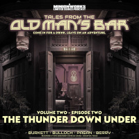 Tales from the Old Mans Bar™, Vol. 2 - The Thunder Down Under, Episode Two