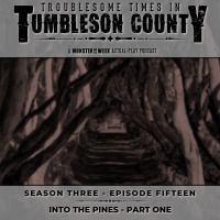 Tumbleson 3.15 - Into the Pines - Part One