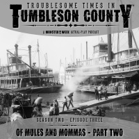 Tumbleson 2.3 - Of Mules and Mommas - Part Two