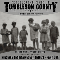 Tumbleson 2.11 - Kids are the Damnedest Things - Part One