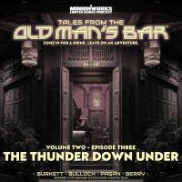 Tales from the Old Mans Bar™, Vol. 2 - The Thunder Down Under, Episode Three