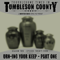 Tumbleson 2.24 - Urn-ing Your Keep - Part One