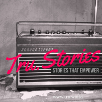 Tru.Stories 005- Your Work Will Pay Off!