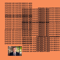 GTST Episode 255: Hunter Biden’s AIDS