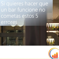 Si quieres hacer que un bar funcione no cometas estos 5 errores