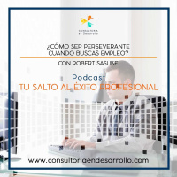 E14-¿Cómo Ser Perseverante Cuando Buscas Empleo? con Robert Sasuke
