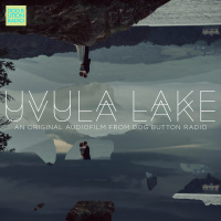 UVULA LAKE - Part One