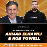 The Rise of the UFC - The Business of Sport Ep 13 
